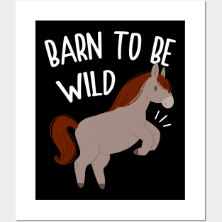 Horse Barn to Be Wild Posters and Art